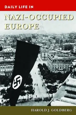 Každodenní život v nacisty okupované Evropě - Daily Life in Nazi-Occupied Europe