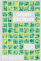 Zelené útěky: Průvodce po tajných městských zahradách - Green Escapes: The Guide to Secret Urban Gardens