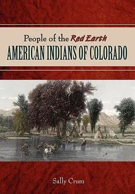 Lidé Rudé země - američtí indiáni z Colorada - People of the Red Earth - American Indians of Colorado