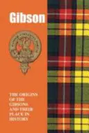 Gibson - Původ Gibsonů a jejich místo v historii - Gibson - The Origins of the Gibsons and Their Place in History