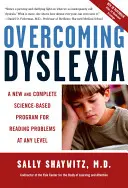 Překonání dyslexie: Nový a kompletní vědecky podložený program pro problémy se čtením na jakékoli úrovni - Overcoming Dyslexia: A New and Complete Science-Based Program for Reading Problems at Any Level