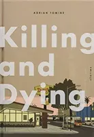 Zabíjení a umírání - Killing and Dying