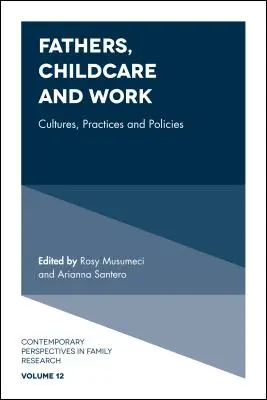 Otcové, péče o děti a práce: Kultura, praxe a politika - Fathers, Childcare and Work: Cultures, Practices and Policies