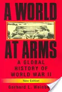 Svět ve zbrani: Globální dějiny druhé světové války - A World at Arms: A Global History of World War II
