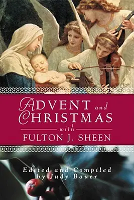 Adventní vánoční moudrost Sheen: Písmo a modlitby na každý den spolu s Sheenovými vlastními slovy - Advent Christmas Wisdom Sheen: Daily Scripture and Prayers Together with Sheen's Own Words