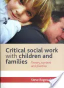 Kritická sociální práce s dětmi a rodinami: Teorie, kontext a praxe - Critical Social Work with Children and Families: Theory, Context and Practice