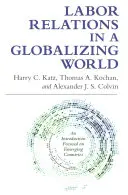 Pracovní vztahy v globalizovaném světě - Labor Relations in a Globalizing World