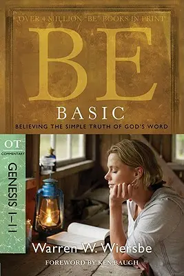 Buďte základní: Věřte jednoduché pravdě Božího slova, Genesis 1-11 - Be Basic: Believing the Simple Truth of God's Word, Genesis 1-11