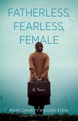 Bez otce, nebojácná, žena: A Memoir - Fatherless, Fearless, Female: A Memoir