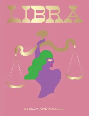 Váhy: Využijte sílu zvěrokruhu (astrologie, hvězdné znamení) - Libra: Harness the Power of the Zodiac (Astrology, Star Sign)