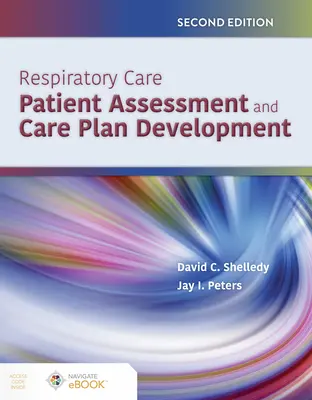 Respirační péče: Hodnocení pacienta a tvorba plánu péče - Respiratory Care: Patient Assessment and Care Plan Development