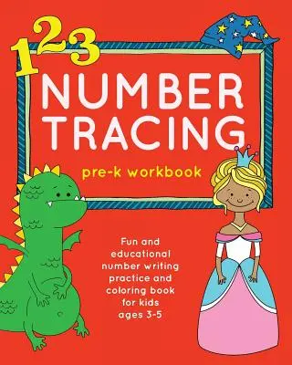 Obkreslování čísel: Pracovní sešit pro předškoláky: Zábavné a naučné procvičování psaní číslic a omalovánky pro děti od 3 do 5 let - Number Tracing Pre-K Workbook: Fun and Educational Number Writing Practice and Coloring Book for Kids Ages 3-5