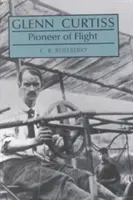 Glenn Curtiss: Curtiss: Průkopník létání - Glenn Curtiss: Pioneer of Flight