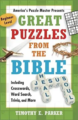 Velké hádanky z Bible: Včetně křížovek, hledání slov, zajímavostí a dalších zajímavostí z Bible. - Great Puzzles from the Bible: Including Crosswords, Word Search, Trivia, and More