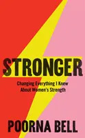Stronger - Změna všeho, co jsem věděla o ženské síle - Stronger - Changing Everything I Knew About Women's Strength