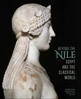 Za Nilem: Egypt a klasický svět - Beyond the Nile: Egypt and the Classical World