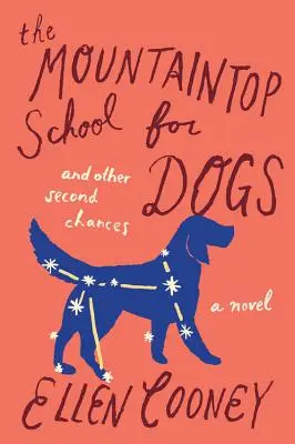 Škola pro psy na vrcholu hory a jiné druhé šance - The Mountaintop School for Dogs and Other Second Chances