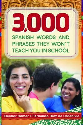 3 000 španělských slov a frází, které vás ve škole nenaučí - 3,000 Spanish Words and Phrases They Won't Teach You in School