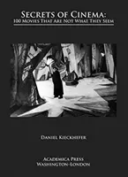 Tajemství kinematografie: 100 filmů, které nejsou tím, čím se zdají být - Secrets of Cinema: 100 Movies That Are Not What They Seem