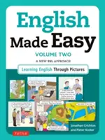 English Made Easy, Volume 2: A New ESL Approach (Snadná angličtina, 2. díl: Nový přístup ke studiu angličtiny pomocí obrázků): 2. díl: Výuka angličtiny prostřednictvím obrázků - English Made Easy, Volume 2: A New ESL Approach: Learning English Through Pictures