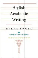 Stylové akademické psaní - Stylish Academic Writing