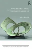 Stav mysli v páru: Psychoanalýza párů a Tavistockův model vztahů. - A Couple State of Mind: Psychoanalysis of Couples and the Tavistock Relationships Model