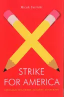 Stávka za Ameriku - chicagští učitelé proti úsporám - Strike for America - Chicago Teachers Against Austerity