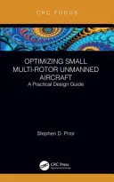 Optimalizace malých vícemotorových bezpilotních letadel: Praktický průvodce návrhem - Optimizing Small Multi-Rotor Unmanned Aircraft: A Practical Design Guide