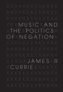 Hudba a politika negace - Music and the Politics of Negation