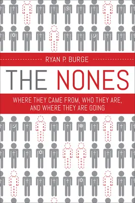 The Nones (Samotáři): Kde se vzaly, kdo jsou a kam směřují - The Nones: Where They Came From, Who They Are, and Where They Are Going