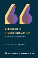 Uprchlíci ve vysokoškolském vzdělávání: Všichni, kdo se zajímají o vysokoškolské vzdělávání: debata, diskuse a praxe - Refugees in Higher Education: Debate, Discourse and Practice
