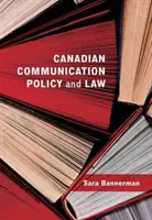 Kanadská komunikační politika a právo - Canadian Communication Policy and Law
