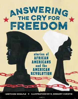Odpověď na volání po svobodě: Příběhy Afroameričanů a americké revoluce - Answering the Cry for Freedom: Stories of African Americans and the American Revolution