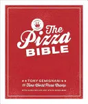 Bible pizzy: Kniha: Oblíbené pizzy na světě, od neapolské, přes hluboké, na dřevě, sicilskou, calzones a focacciu až po newyorskou. - The Pizza Bible: The World's Favorite Pizza Styles, from Neapolitan, Deep-Dish, Wood-Fired, Sicilian, Calzones and Focaccia to New York