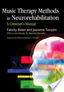 Metody muzikoterapie v neurorehabilitaci: Příručka pro klinické pracovníky - Music Therapy Methods in Neurorehabilitation: A Clinician's Manual