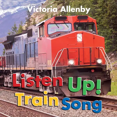 Poslouchejte! Vlaková písnička - Listen Up! Train Song