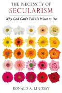 Nezbytnost sekularismu: Proč nám Bůh nemůže říkat, co máme dělat? - The Necessity of Secularism: Why God Can't Tell Us What to Do