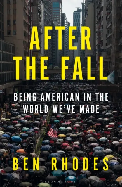 Po pádu - Být Američanem ve světě, který jsme si vytvořili - After the Fall - Being American in the World We've Made