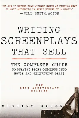 Writing Screenplays That Sell, New Twentieth Anniversary Edition (Psaní scénářů, které se prodávají): The Complete Guide to Turning Story Concepts Into Movie and Television Deals (Kompletní průvodce, jak proměnit příběhové koncepty ve filmové a televizní zakázky) - Writing Screenplays That Sell, New Twentieth Anniversary Edition: The Complete Guide to Turning Story Concepts Into Movie and Television Deals