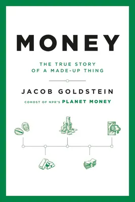 Peníze: Pravdivý příběh vymyšlené věci - Money: The True Story of a Made-Up Thing