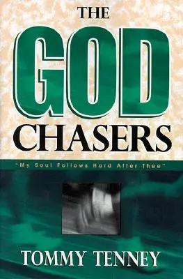 The God Chasers (Pronásledovatelé Boha): Moje duše jde tvrdě za tebou
