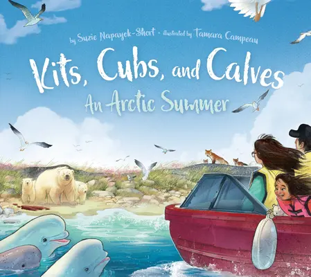 Kočky, mláďata a telátka: Arktické léto - Kits, Cubs, and Calves: An Arctic Summer
