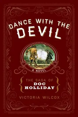 Tanec s ďáblem: Sága o Docu Hollidayovi - Dance with the Devil: The Saga of Doc Holliday
