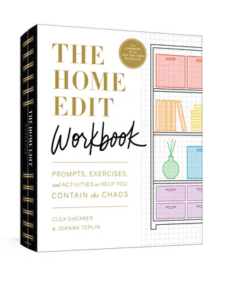 The Home Edit Workbook: Podněty, aktivity a zlaté hvězdičky, které vám pomohou zvládnout chaos. - The Home Edit Workbook: Prompts, Activities, and Gold Stars to Help You Contain the Chaos