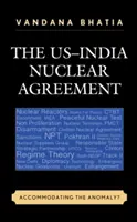 Jaderná dohoda mezi USA a Indií: Jak se vyrovnat s anomálií? - The US-India Nuclear Agreement: Accommodating the Anomaly?