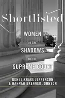 V užším výběru: Ženy ve stínu Nejvyššího soudu - Shortlisted: Women in the Shadows of the Supreme Court