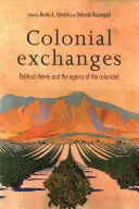 Koloniální výměny: Politická teorie a dějiny kolonizovaných - Colonial exchanges: Political theory and the agency of the colonized