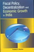 Fiskální politika, decentralizace a hospodářský růst v Indii - Fiscal Policy, Decentralization and Economic Growth in India