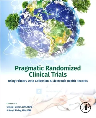 Pragmatické randomizované klinické studie: S využitím primárního sběru dat a elektronických zdravotních záznamů - Pragmatic Randomized Clinical Trials: Using Primary Data Collection and Electronic Health Records