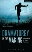 Dramaturgie v procesu vzniku - Dramaturgy in the Making